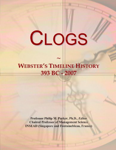 Imagen de archivo de Clogs: Webster's Timeline History, 393 BC - 2007 a la venta por Revaluation Books