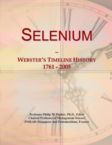 Imagen de archivo de Selenium: Webster's Timeline History, 1761 - 2005 a la venta por Revaluation Books