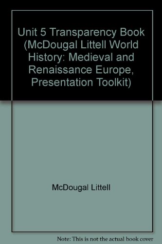 Stock image for Unit 5 Transparency Book (McDougal Littell World History: Medieval and Renaissance Europe, Presentation Toolkit) for sale by Nationwide_Text