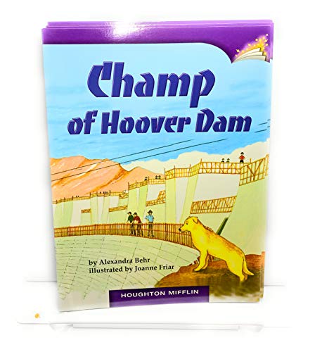 Imagen de archivo de CHAMP OF HOOVER DAM 3.1.4 (HOUGHTON MIFFLIN ONLINE LEVELED BOOKS) a la venta por Once Upon A Time Books