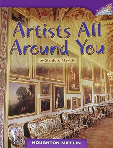 Stock image for ARTISTS ALL AROUND YOU (HOUGHTON MIFFLIN ONLINE LEVELED BOOKS 3.2.7) for sale by Better World Books