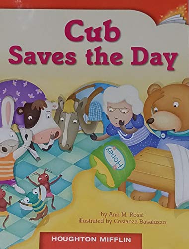 Stock image for CUB SAVES THE DAY, HOUGHTON MIFFLIN (GRADE 2, LEVEL H, DRA 14) PAPERBACK for sale by SecondSale