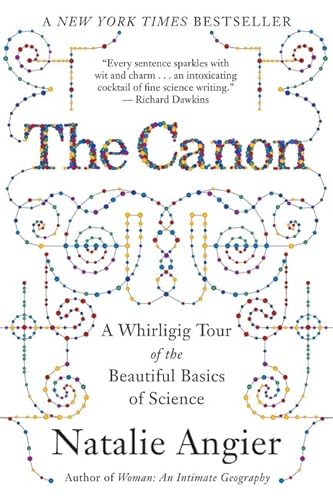 9780547053462: The Canon: A Whirligig Tour of the Beautiful Basics of Science