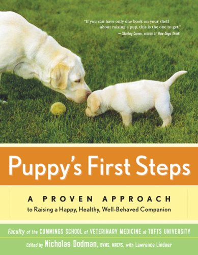 Stock image for Puppy's First Steps: A Proven Approach to Raising a Happy, Healthy, Well-Behaved Companion Veterinary Medicine at Tufts Univer, Faculty of the Cummings School of; Dodman BVMS, Nicholas H. and Lindner, Lawrence for sale by AFFORDABLE PRODUCTS