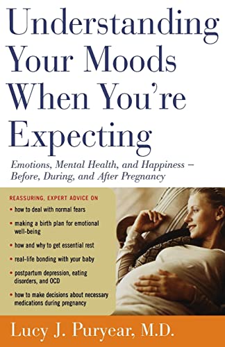 9780547053622: Understanding Your Moods When You're Expecting: Emotions, Mental Health, and Happiness -- Before, During, and AfterPregnancy