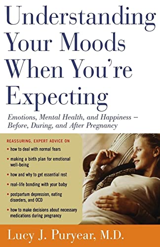 9780547053622: Understanding Your Moods When You're Expecting: Emotions, Mental Health, and Happiness -- Before, During, and After Pregnancy