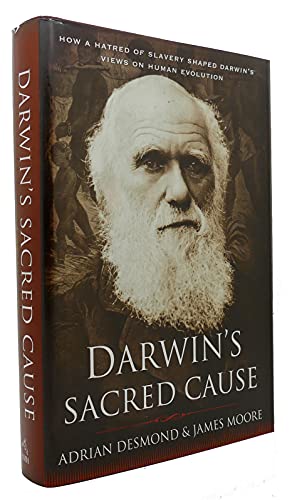 Stock image for Darwin's Sacred Cause : How a Hatred of Slavery Shaped Darwin's Views on Human Evolution for sale by Better World Books: West