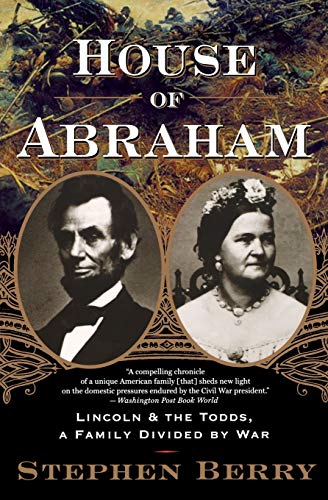 Stock image for House of Abraham: Lincoln and the Todds, a Family Divided by War for sale by ThriftBooks-Atlanta