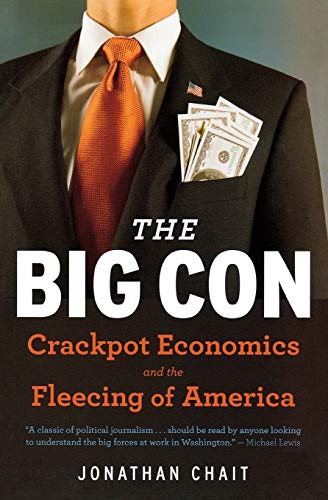 Stock image for The Big Con: Crackpot Economics and the Fleecing of America for sale by SecondSale