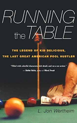 9780547086125: Running the Table: The Legend of Kid Delicious, the Last Great American Pool Hustler