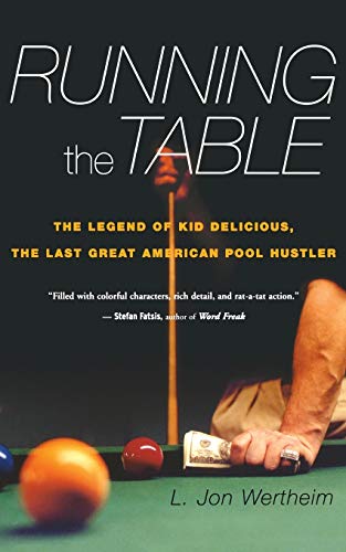 Stock image for Running The Table: The Legend of Kid Delicious, the Last Great American Pool Hustler for sale by Goodwill Books