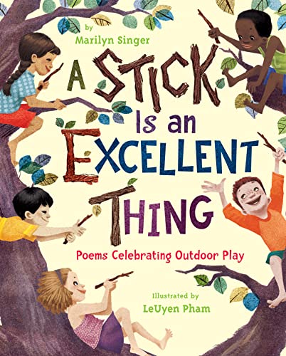 Beispielbild fr A Stick Is an Excellent Thing : Poems Celebrating Outdoor Play zum Verkauf von Better World Books