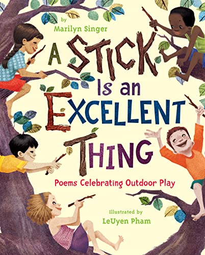 Stock image for A Stick Is an Excellent Thing: Poems Celebrating Outdoor Play for sale by Goodwill of Colorado