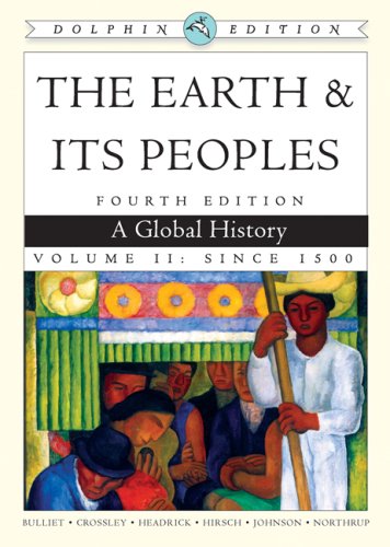 Beispielbild fr The Earth and Its Peoples Vol. 2 : A Global History zum Verkauf von Better World Books