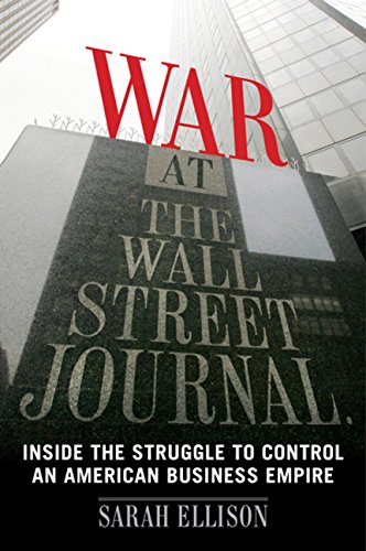 Stock image for War at the Wall Street Journal: Inside the Struggle to Control an American Business Empire for sale by ThriftBooks-Dallas