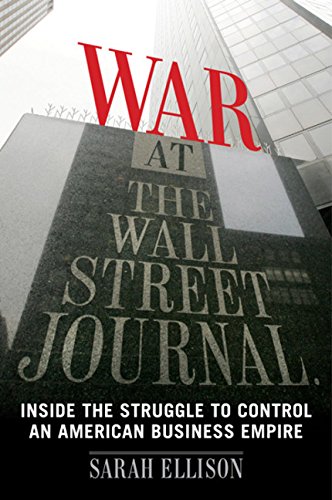 9780547152431: War at the Wall Street Journal: Inside the Struggle to Control an American Business Empire