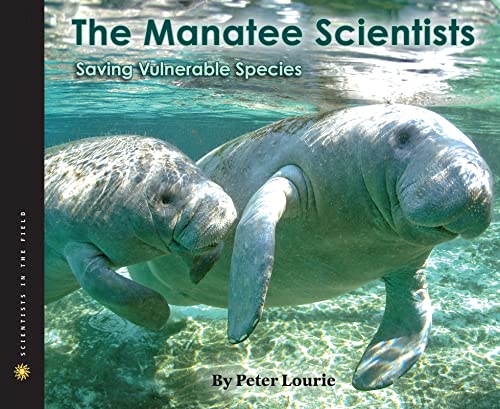Stock image for The Manatee Scientists: Saving Vulnerable Species (Scientists in the Field Series) for sale by OwlsBooks