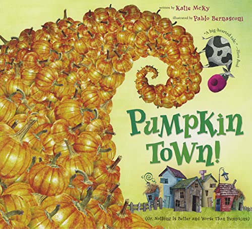 9780547181936: Pumpkin Town! Or, Nothing Is Better and Worse Than Pumpkins