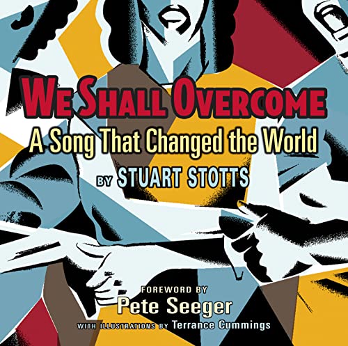 WE SHALL OVERCOME: a Song That Changed the World