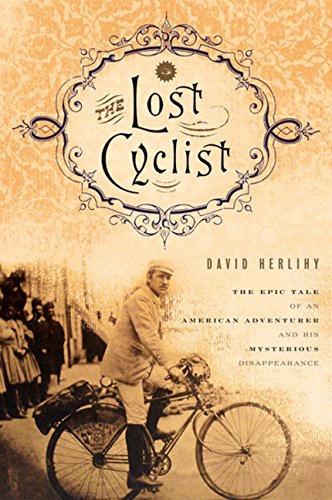 Stock image for The Lost Cyclist: The Epic Tale of an American Adventurer and His Mysterious Disappearance for sale by Jenson Books Inc