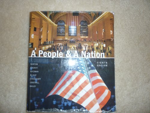 A People & A Nation: A History of the United States (9780547196893) by Mary Beth Norton; Carol Sheriff; David M. Katzman; David W. Blight; Howard P. Chudacoff; Fredrik Logevall; Beth Bailey