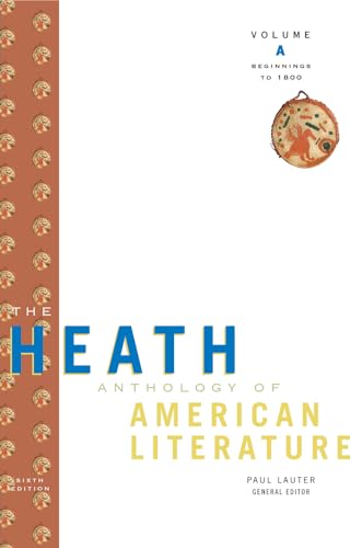 Bundle: The Heath Anthology of American Literature: Volume A: Beginnings to 1800, 6th + The Heath Anthology of American Literature: Volume B: Early Nineteenth Century: 1800-1865, 6th (9780547207636) by Lauter, Paul