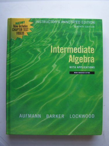 Stock image for Intermediate Algebra w/ Applications (Media Enhanced Edition) ~ Instuctor's Annotated Edition for sale by HPB-Red