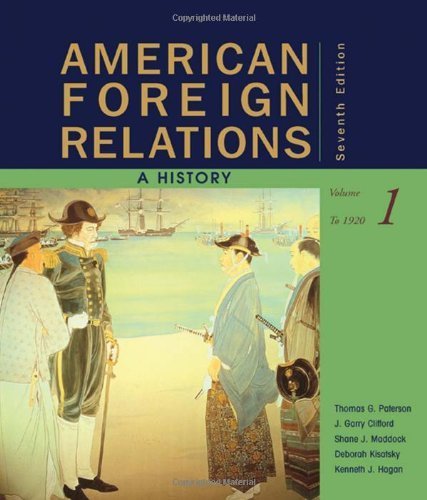 Imagen de archivo de American Foreign Relations: A History, Volume 1: To 1920 a la venta por HPB-Red