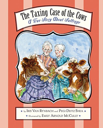 9780547236315: Taxing Case of the Cows: A True Story About Suffrage