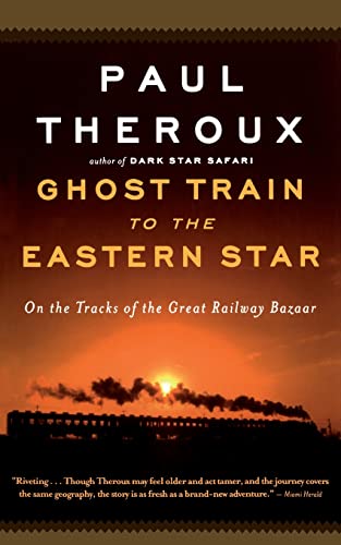 Stock image for Ghost Train to the Eastern Star: On the Tracks of the Great Railway Bazaar for sale by The Parnassus BookShop