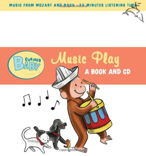 

Curious Baby Music Play (Curious George Board Book & CD) (Curious Baby Curious George) [first edition]