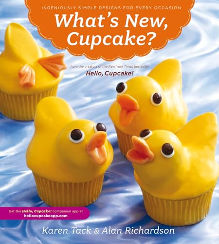 Imagen de archivo de What's New, Cupcake?: Ingeniously Simple Designs for Every Occasion a la venta por Montana Book Company