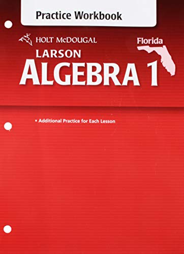 Stock image for Holt McDougal Larson Algebra 1 Florida: Practice Workbook Algebra 1 for sale by Ergodebooks
