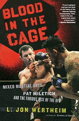 Stock image for Blood In The Cage: Mixed Martial Arts, Pat Miletich, and the Furious Rise of the UFC for sale by Books End Bookshop