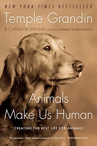 Stock image for Animals Make Us Human: Creating the Best Life for Animals for sale by Pomfret Street Books