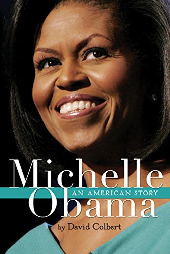 Michelle Obama: An American Story (9780547249414) by Colbert, David