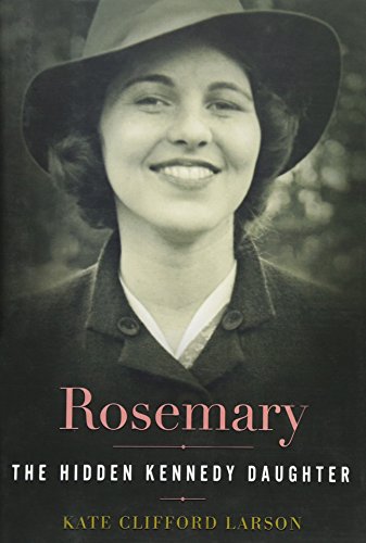 Beispielbild fr Rosemary: The Hidden Kennedy Daughter zum Verkauf von SecondSale