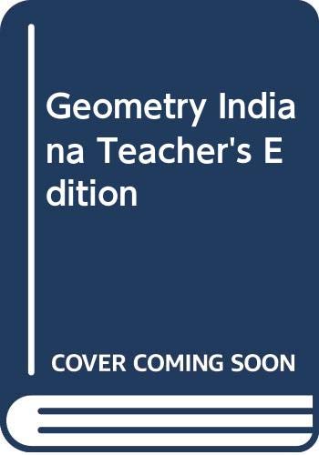 Geometry Indiana Teacher's Edition (9780547258966) by Edward B. Burger
