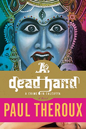 A Dead Hand: A Crime in Calcutta (9780547260242) by Paul Theroux