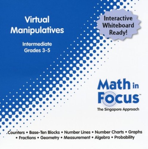 Imagen de archivo de Math In Focus-The Singapore Approach, Intermediate Grades 3-5: Virtual Manipulatives: Interactive Whiteboard Ready On CD-ROM (2010 Copyright) a la venta por ~Bookworksonline~