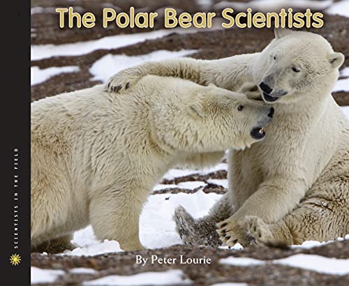 Stock image for The Polar Bear Scientists (Scientists in the Field) for sale by Your Online Bookstore
