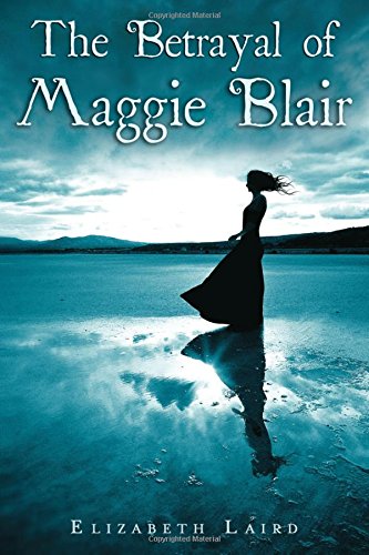 The Betrayal of Maggie Blair - Laird, Elizabeth