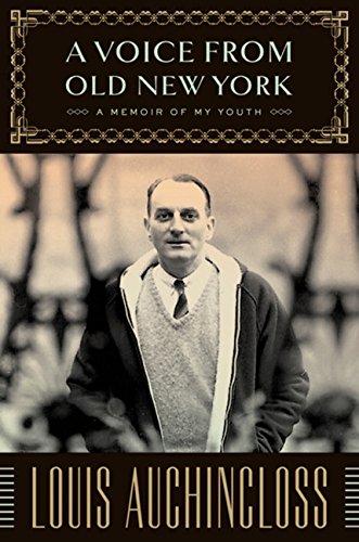 A Voice from Old New York; A Memoir of My Youth - Auchincloss, Louis