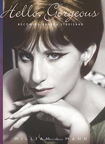 Beispielbild fr Hello, Gorgeous : Becoming Barbra Streisand zum Verkauf von Better World Books