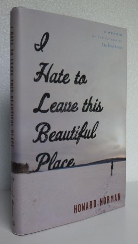 Beispielbild fr I Hate to Leave This Beautiful Place zum Verkauf von Better World Books