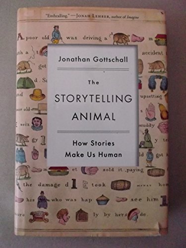 9780547391403: The Storytelling Animal: How Stories Make Us Human