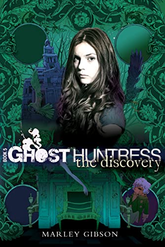 Ghost Huntress Book 5: The Discovery (The Ghost Huntress, 5) (9780547393087) by Gibson, Marley