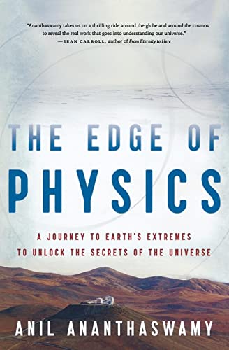 9780547394527: The Edge of Physics: A Journey to Earth's Extremes to Unlock the Secrets of the Universe