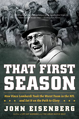 Stock image for That First Season: How Vince Lombardi Took the Worst Team in the NFL and Set It on the Path to Glory for sale by SecondSale