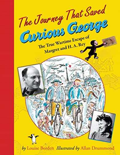 Stock image for The Journey That Saved Curious George: The True Wartime Escape of Margret and H.A. Rey for sale by Books-FYI, Inc.